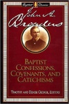 Baptist Confessions, Covenants, and Catechisms